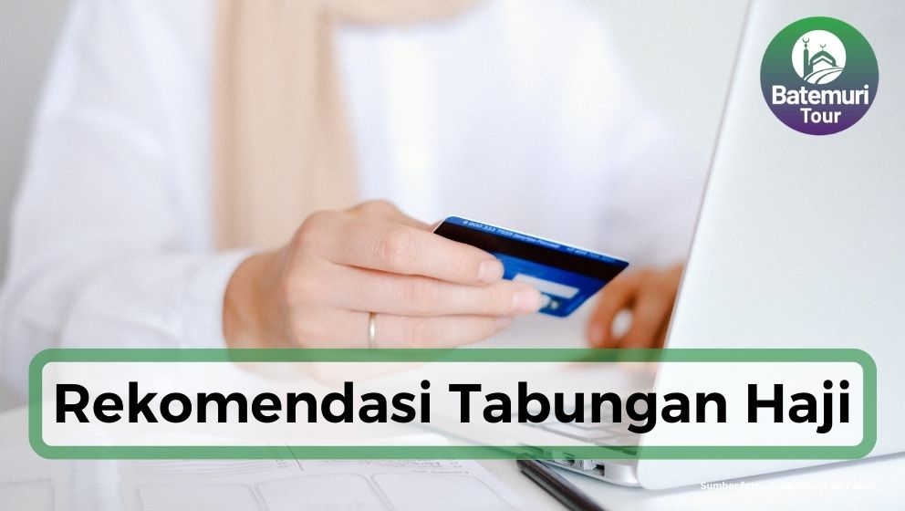 3 Rekomendasi Tabungan Haji Terbaik, Apa Saja Keuntungannya?